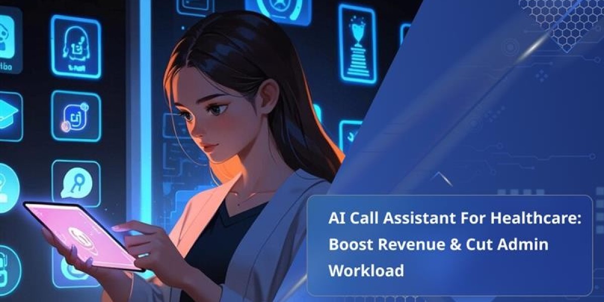 AI Call Assistant for Healthcare: Boost Revenue & Cut Admin Workload